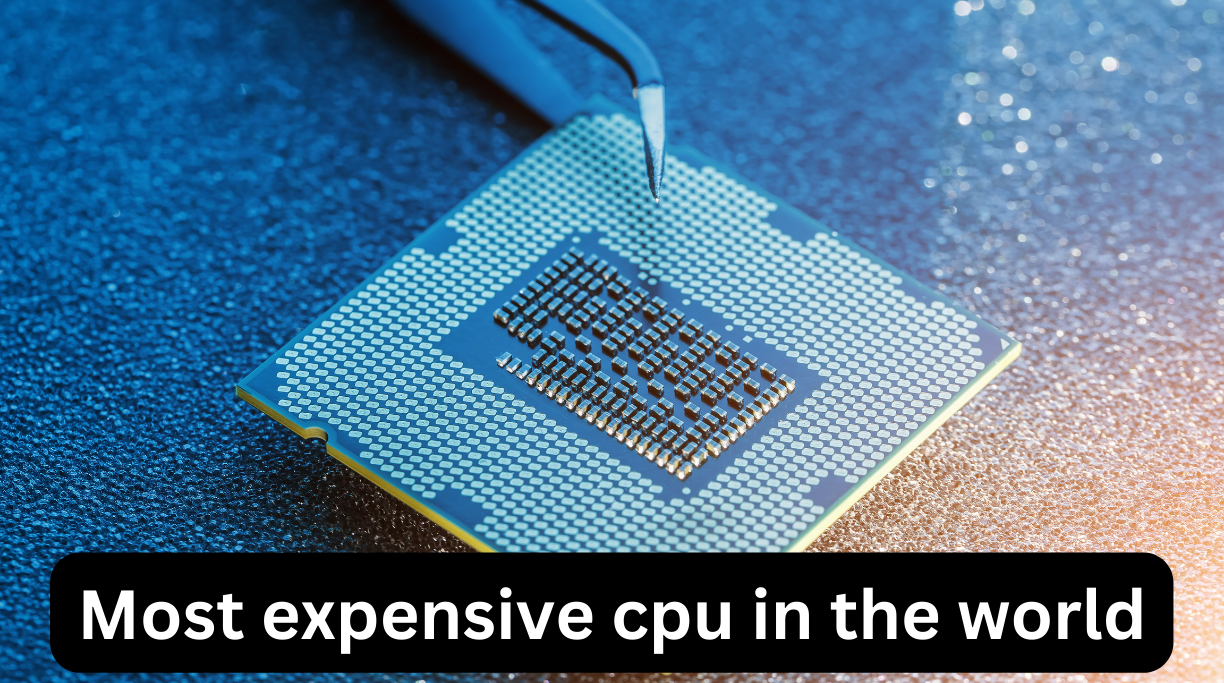 most expensive cpu in the world