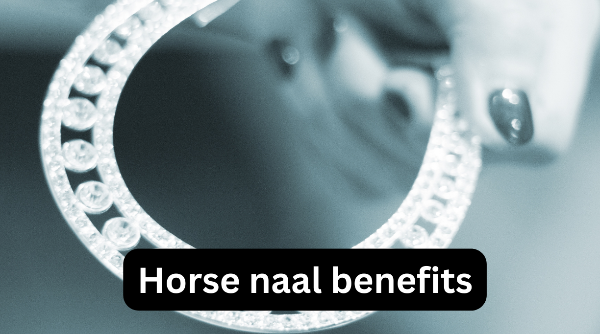 Horse naal benefits