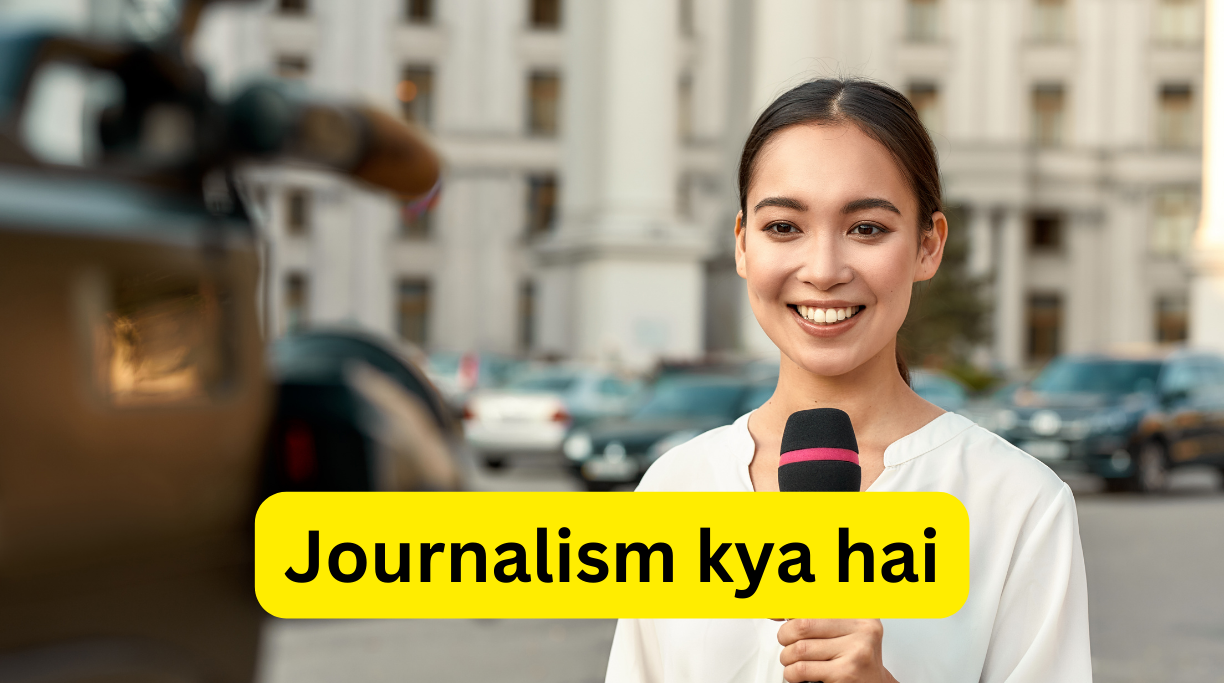 Journalism kya hai