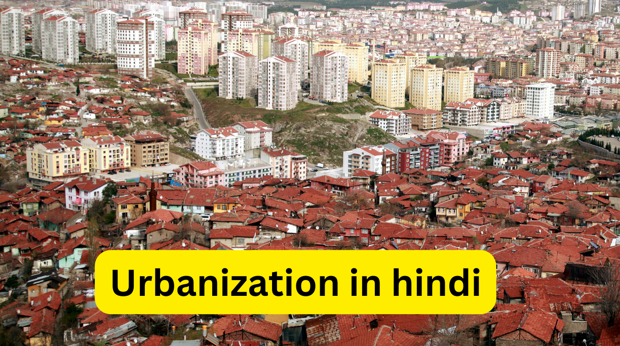 Urbanization in hindi