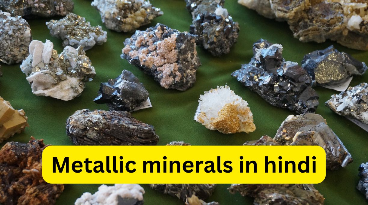 Metallic minerals in hindi