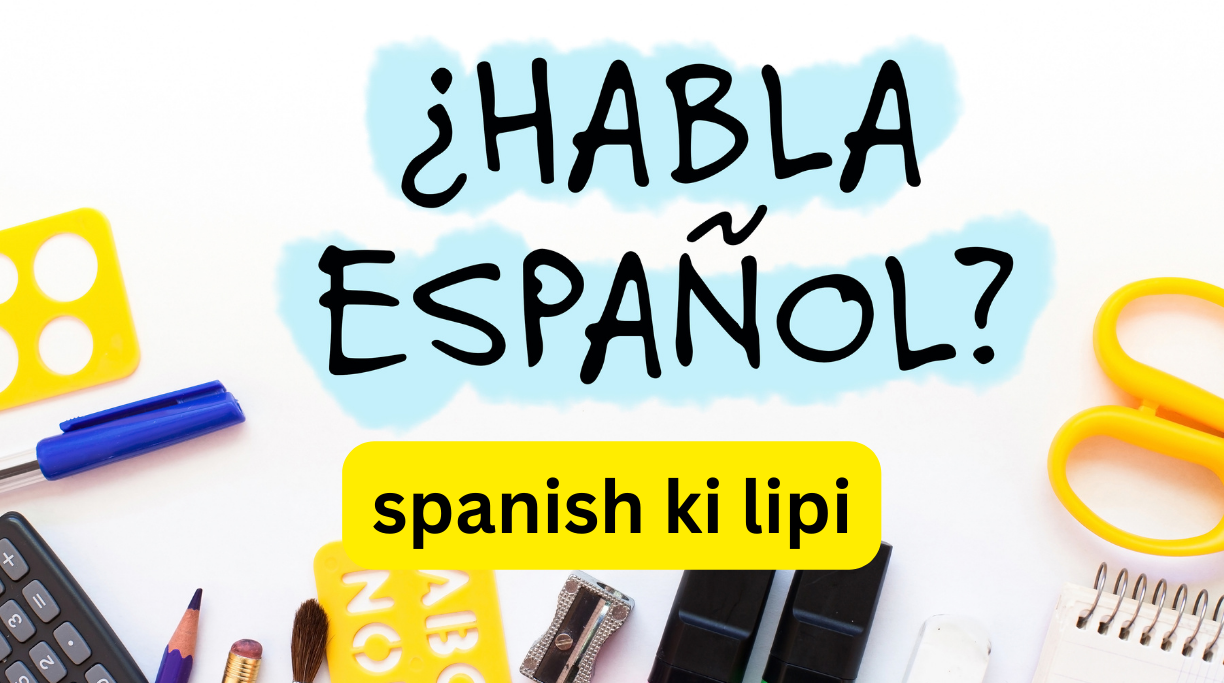 Spanish ki lipi